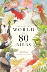 Around the World in 80 Birds - Mike Unwin - 9780857828958