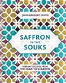 Saffron in the Souks - John Gregory-Smith - 9780857837899