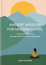 Ancient Wisdom for Modern Living - Jane Alexander - 9780857838261