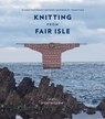 Knitting from Fair Isle: 15 Contemporary Designs Inspired by Tradition - Mati Ventrillon - 9780857839718