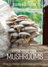 Grow Your Own Mushrooms - Folko Kullmann - 9780857845252