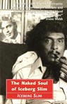 The Naked Soul of Iceberg Slim - Iceberg Slim - 9780857869685