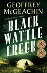 Blackwattle Creek - Geoffrey McGeachin - 9780857961716