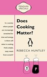 Does Cooking Matter? - Rebecca Huntley - 9780857975430