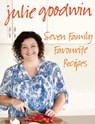 Seven Family Favourite Recipes - Julie Goodwin - 9780857981332