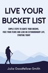 Live Your Bucket List - Julia Goodfellow-Smith - 9780859560757