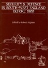 Security And Defence In South-West England Before 1800 - Robert Higham - 9780859892094