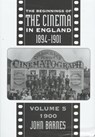 The Beginnings Of The Cinema In England,1894-1901: Volume 5 - John Barnes - 9780859895224