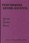Performing Grand-Guignol - Prof. Richard J. Hand ; Prof. Michael Wilson - 9780859899956