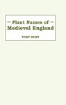 Plant Names of Medieval England - Tony Hunt - 9780859912730
