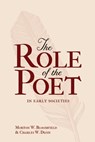 The Role of the Poet in Early Societies - BLOOMFIELD,  Morton W. ; Dunn, Charles W. - 9780859913478