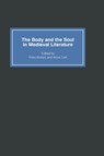 The Body and the Soul in Medieval Literature - Piero Boitani ; Anna Torti - 9780859915458
