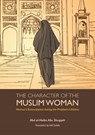 The Character of the Muslim Woman - Abd Al-Halim Abu Shuqqah - 9780860371465