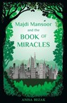 Majdi Mansoor and the book of Miracles - Anisa Bezak - 9780860378280