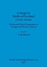 Coinage in Medieval Scotland (1100-1600) - D. M. Metcalf - 9780860540021