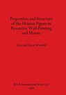 Proportion and Structure of the Human Figure in Byzantine Wall Painting and Mosaic - David Winfield ; June Winfield - 9780860541967