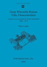 Great Witcombe Roman Villa, Gloucestershire - Lynne Bevan ; Peter Leach ; Trevor Pearson - 9780860548799