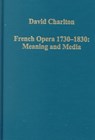 French Opera 1730-1830: Meaning and Media - David Charlton - 9780860787822