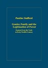 Gender, Family and the Legitimation of Power - Pauline Stafford - 9780860789949