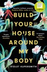 Build Your House Around My Body - Violet Kupersmith - 9780861541003