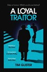 A Loyal Traitor - Tim Glister - 9780861541683