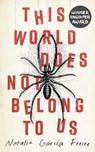 This World Does Not Belong to Us - Natalia Garcia Freire - 9780861541904