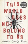 This World Does Not Belong to Us - Natalia García Freire - 9780861541911