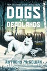 Dogs of the Deadlands: Shortlisted for the Week Junior Book Awards - Anthony McGowan - 9780861543199