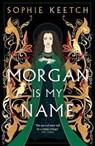 Morgan Is My Name - Sophie Keetch - 9780861545209