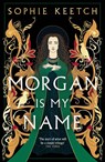Morgan Is My Name - Sophie Keetch - 9780861545216