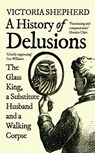 A History of Delusions - Victoria Shepherd - 9780861545308