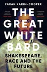 The Great White Bard - Farah Karim-Cooper - 9780861545346