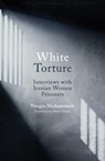 White Torture - Narges Mohammadi - 9780861545513