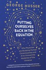 Putting Ourselves Back in the Equation - George Musser - 9780861547197