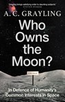 Who Owns the Moon? - A. C. Grayling - 9780861547258