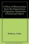A Piece of Shenoutiana from the Department of Egyptian Antiquities - Heike Behlmer ; A. Alcock - 9780861591190