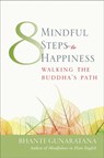 Eight Mindful Steps to Happiness - Henepola Gunaratana - 9780861711765