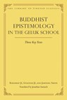 Buddhist Epistemology in the Geluk School - Jonathan Samuels - 9780861714605