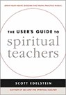 The User's Guide to Spiritual Teachers - Scott Edelstein - 9780861716104