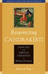 Resurrecting Candrakirti - Kevin A. Vose - 9780861717583