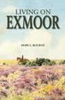 Living on Exmoor - Hope L. Bourne - 9780861834495