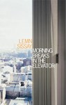 Morning Breaks In The Elevator - Lemn Sissay - 9780862418380
