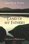 Land of My Fathers - 2000 Years of Welsh History - Gwynfor Evans - 9780862432652
