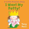 I Want My Potty! - Tony Ross - 9780862649654
