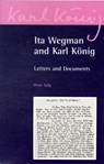 Ita Wegman and Karl Konig - Peter Selg ; Karl Konig ; Ita Wegman - 9780863156618