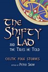 The Shifty Lad and the Tales He Told - P. L. Snow - 9780863157646