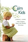 Calm Kids - Lorraine E. Murray - 9780863158629