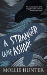 A Stranger Came Ashore - Mollie Hunter - 9780863158834