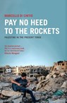 Pay No Heed to the Rockets - Marcello Di Cintio - 9780863569807