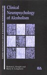 Clinical Neuropsychology of Alcoholism - Robert G Knight ; Barry E. Longmore - 9780863773273